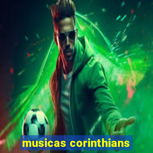 musicas corinthians